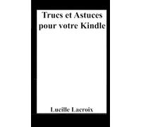 Lucille LaCroix Trucs et Astuces pour votre Kindle (Tascabile)