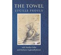 Lucille Proulx Marilyn Hahn Patcharin Sughondhabiro The Towel (Copertina rigida)