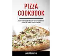 Lucille Singleton Pizza Cookbook (Tascabile)