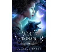 Lucille Yates The Wolf and the Necromancer (Tascabile) Defolf Pack