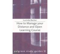 Lucinda Becker How to Manage your Distance and Open Learning Course (Tascabile)