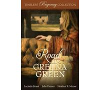 Heather B Moore Lucinda Brant Julie Daines Road to Gretna Green (Tascabile)