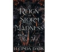 Lucinda Dark A Reign of Storm and Madness (Copertina rigida)