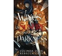 Lucinda Dark Lucy Smoke Rebecca Grey Wings of Sunfire and Darkness (Tascabile)