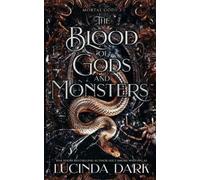 Lucinda Dark Lucy Smoke The Blood of Gods and Monsters (Tascabile)