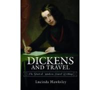 Lucinda Hawksley Dickens and Travel (Tascabile)