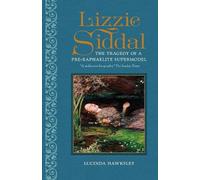 Lucinda Hawksley Lizzie Siddal (Copertina rigida)