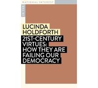 Lucinda Holdforth 21st-Century Virtues (Tascabile) In the National Interest