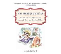 Lucinda Holdforth Why Manners Matter (Tascabile)