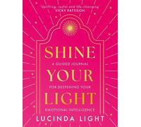 Shine Your Light: A new 2025 interactive self-help journal to guide you to deeper emotional intelligence, from the star of Married at First Sight Australia