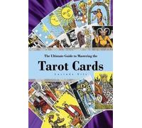 Lucinda Nile The Ultimate Guide to Mastering the Tarot Cards (Tascabile)