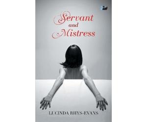 Lucinda Rhys-Evans Servant and Mistress (Tascabile)
