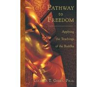 Pathway to Freedom: Applying the Teachings of the Buddha