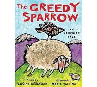 Lucine Kasbarian The Greedy Sparrow (Copertina rigida)