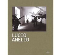 Lucio Amelio. Catalogo della mostra (Napoli, 22 novembre 2014-6 aprile 2015)