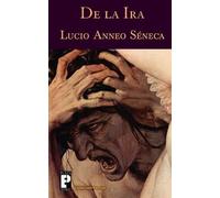 Lucio Anneo Seneca De la ira (Tascabile)