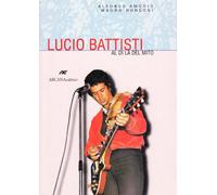 Lucio Battisti. Al di là del mito
