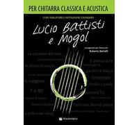 Lucio Battisti e Mogol per chitarra classica e acustica