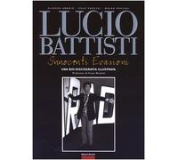 Lucio Battisti. Innocenti evasioni. Un bio-discografia illustrata