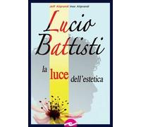 Lucio Battisti. La luce dell'estetica