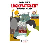 Libri Antonio Vinci - Lucio Battisti? Non Sono Mica Io