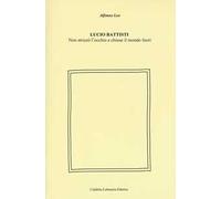 Lucio Battisti. Non strizzò l'occhio e chiuse il mondo fuori