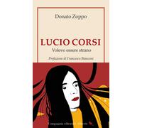 Lucio Corsi. Volevo essere strano - Zoppo Donato