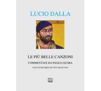 Lucio Dalla. Le più belle canzoni commentate