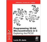 Lucio Di Jasio Programming 32-bit Microcontrollers in C (Tascabile)