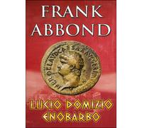 Lucio Domizio Enobarbo, Frank Abbond, 2015, Youcanprint