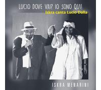 Lucio dove vai? Io sono qui Iskra canta Lucio Dalla - Iskra Menarini (CD)