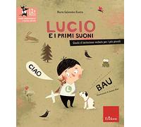 Lucio e i primi suoni. Giochi d'imitazione verbale per i più piccoli