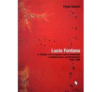 Lucio Fontana in dialogo con lo spazio: opere ambientali e collaborazioni architettoniche (1964-1968)
