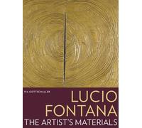Lucio Fontana: The Artist's Materials