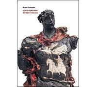 Lucio Fontana. Torso italico. Ediz. illustrata - Campiglio Paolo