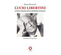 Lucio Libertini. Lungo viaggio nella sinistra italiana