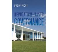 Lucio Picci Reputation-Based Governance (Copertina rigida)