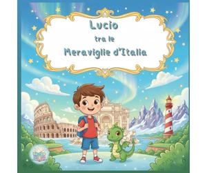 Lucio tra le Meraviglie d’Italia