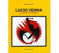 Lucio Venna. Il siero futurista