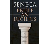 Lucius Annaeus Briefe an Lucilius: Mit einer ausführlichen E (Copertina rigida)