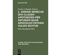 Lucius Annaeus L. Annaei Senecae Divi Claudii apotheosis per (Copertina rigida)