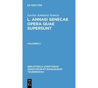 Lucius Annaeus Seneca L. Annaei Senecae Opera Quae Supersunt (Copertina rigida)
