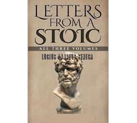 Lucius Annaeus Seneca Letters from a Stoic: All Three Volumes (Tascabile)