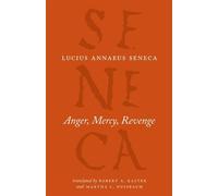 Lucius Annaeus Seneca Martha C. Nussbaum Robert A Ka Anger, Mercy, R (Tascabile)