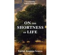 Lucius Annaeus Seneca On the Shortness of Life (Copertina rigida)