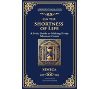 Lucius Annaeus Seneca On the Shortness of Life (Tascabile)