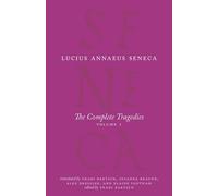 Lucius Annaeus Seneca The Complete Tragedies, Volume 1 (Tascabile)