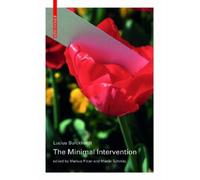 Lucius Burckhardt The Minimal Intervention (Tascabile)