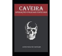 Lucius Paulo de Carvalho Lucius Paulo Carvalho Caveira (Tascabile)