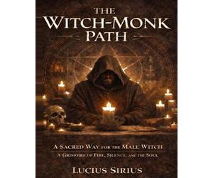 Lucius Sirius The Witch-Monk Path (Tascabile)